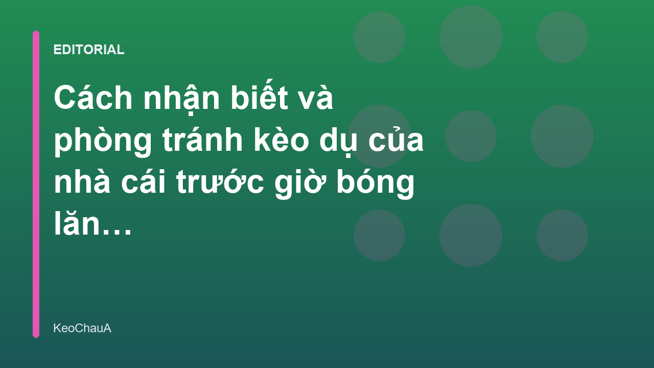 Cách nhận biết kèo dụ nhà cái