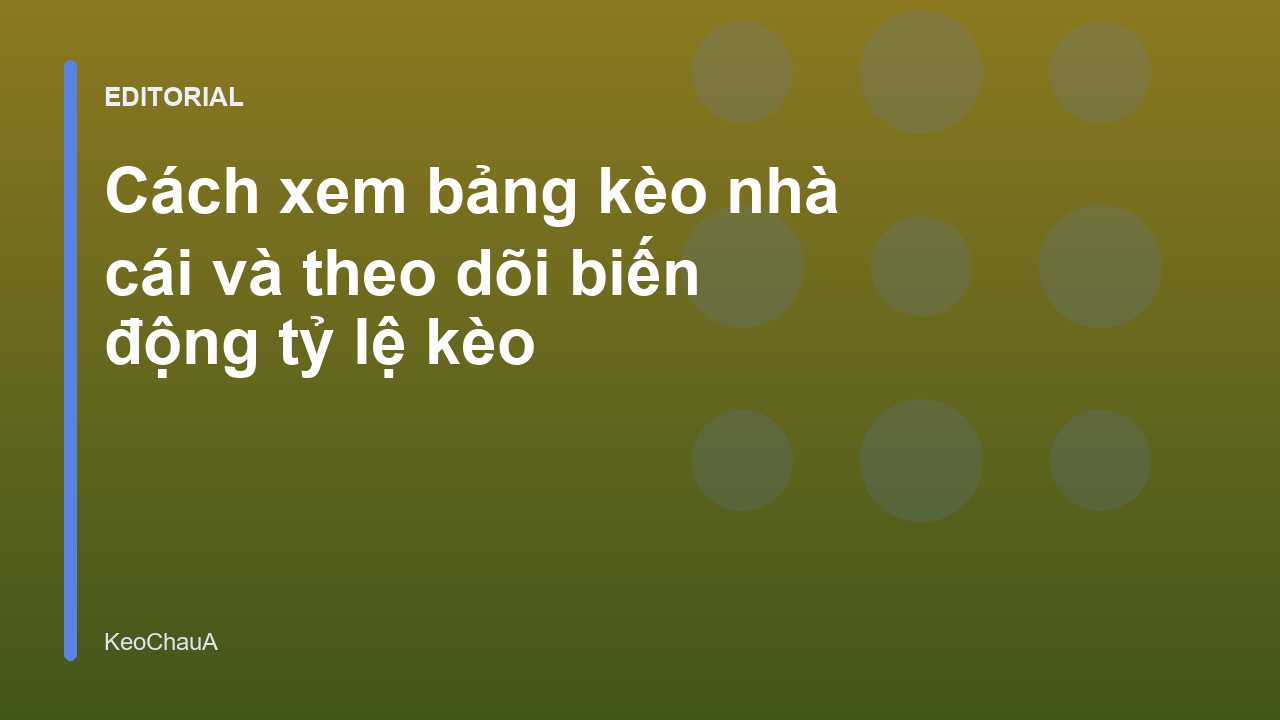 Hướng dẫn xem bảng kèo nhà cái trực tuyến