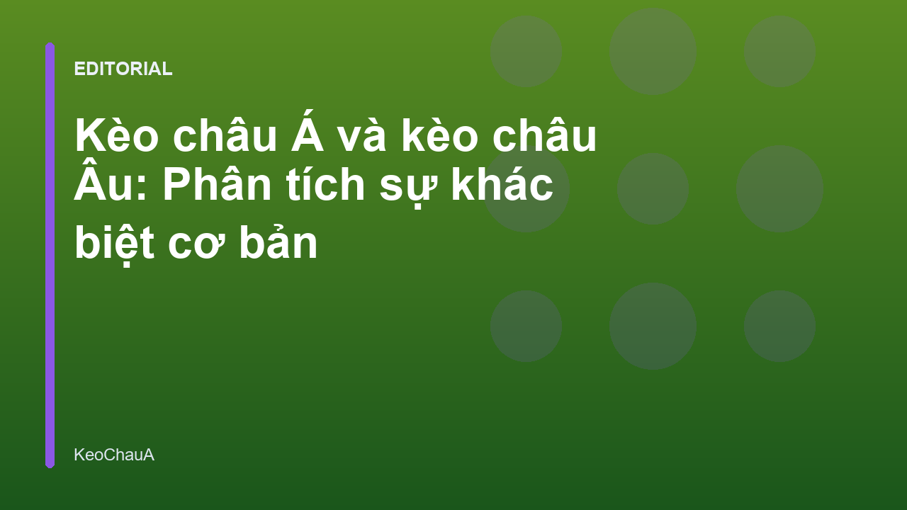 So sánh kèo châu Á và kèo châu Âu